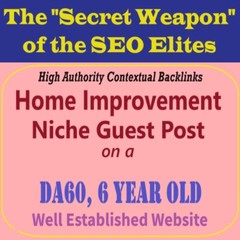 Premium SEO Guest Post on my DA60+ Home Improvement Blog with Dofollow backlink