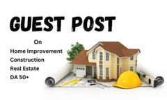 I will publish guest post on home improvement, construction, real estate blogs
