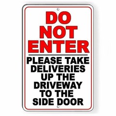 Do Not Enter Take Deliveries Up Driveway To Side Door Sign / Decal Sdn005 /