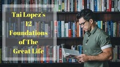 🔥 Tai Lopez – 12 Foundations 🔥