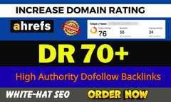 Increase Ahrefs DR 70+ Domain Rating with High Authority Backlinks SEO Service